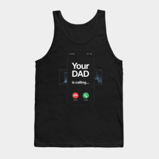 Your Dad is Calling   Dad for Mom,Call Dad Tank Top
