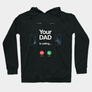 Your Dad is Calling   Dad for Mom,Call Dad Hoodie
