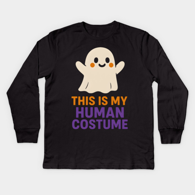 This Is My Human Costume Funny Ghost Halloween Graphic Kids Long Sleeve T-Shirt by MakerMind8.2