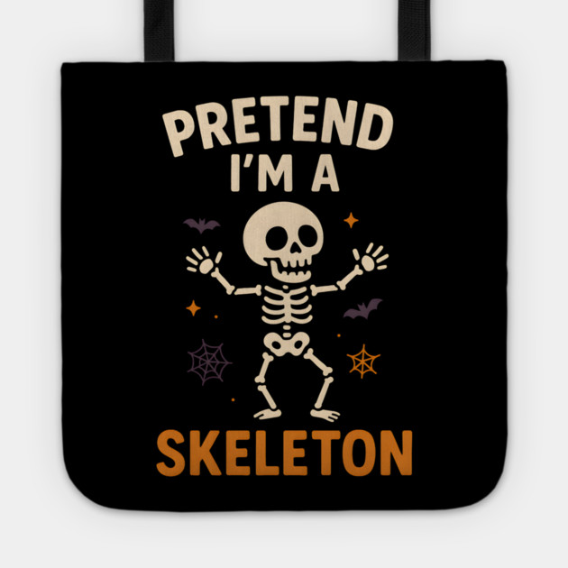 Pretend I’m a Skeleton Funny Halloween Costume Graphic Tote by MakerMind8.2