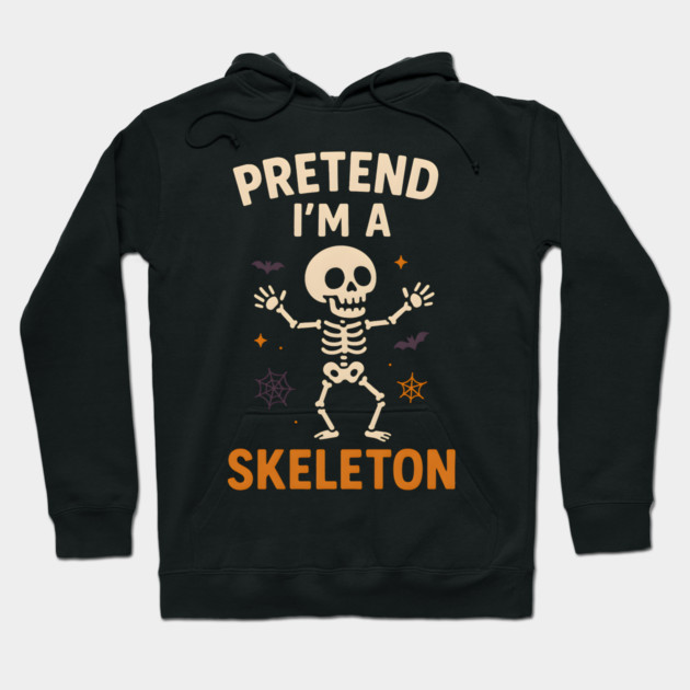 Pretend I’m a Skeleton Funny Halloween Costume Graphic Hoodie by MakerMind8.2