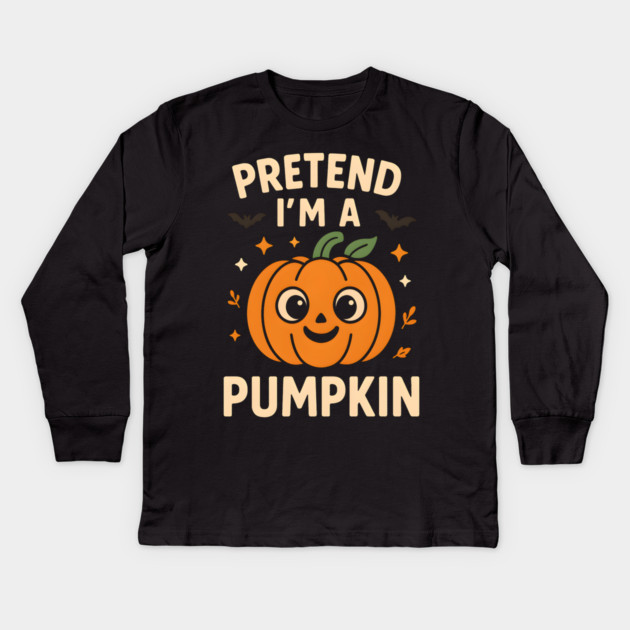 Pretend I’m a Pumpkin Funny Halloween Costume Graphic Kids Long Sleeve T-Shirt by MakerMind8.2