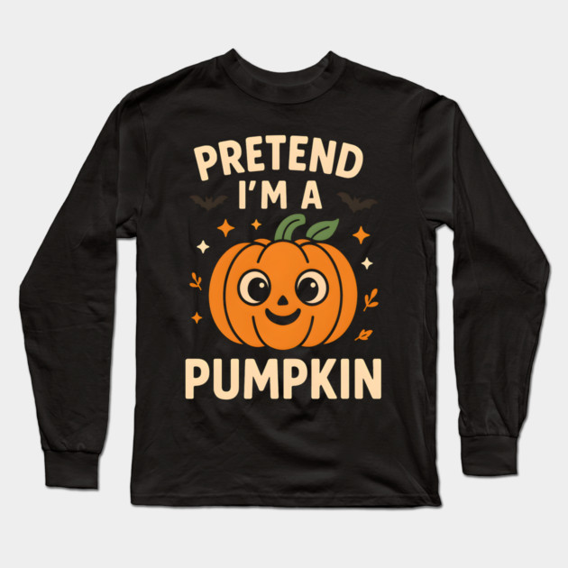 Pretend I’m a Pumpkin Funny Halloween Costume Graphic Long Sleeve T-Shirt by MakerMind8.2