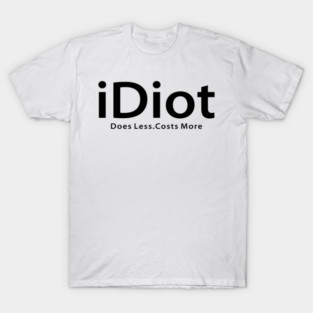 iDiot T-Shirt