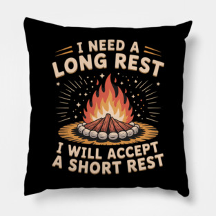 I Need A Long Rest I Will Accept A Short Rest Pillow