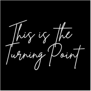 This Is the Turning Point Motivational Quote Design Posters and Art