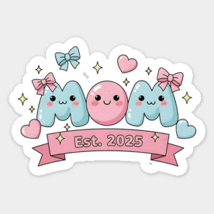 Mom Est. 2025 - Kawaii Pastel Sticker