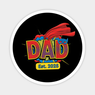 Dad Est. 2025 - Superhero Magnet