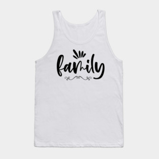 Family Is Everything, Team Family, Typography Tank Top