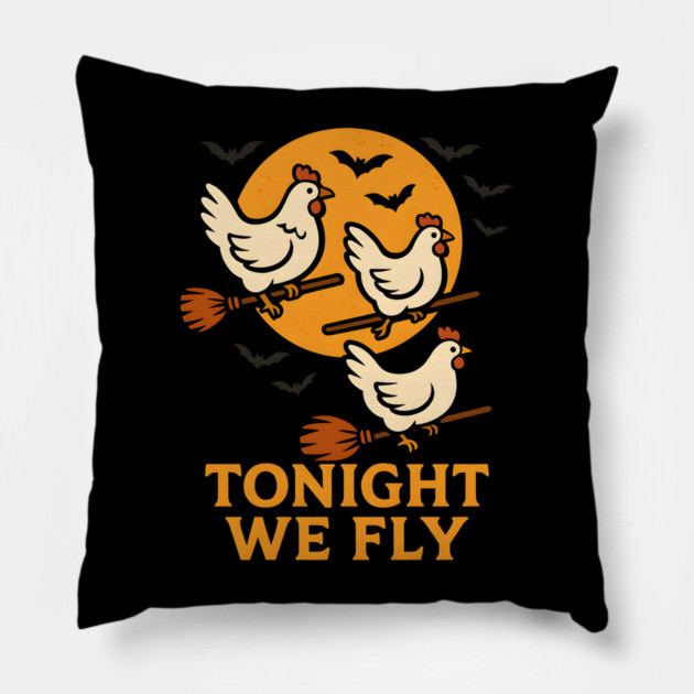 Tonight We Fly Funny Chicken Halloween Artwork Pillow by MakerMind8.2