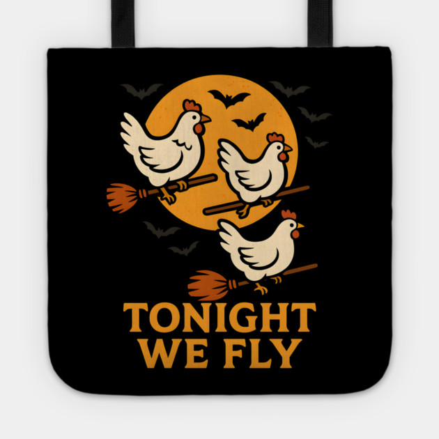 Tonight We Fly Funny Chicken Halloween Artwork Tote by MakerMind8.2