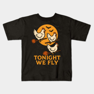 Tonight We Fly Funny Chicken Halloween Artwork Kids T-Shirt