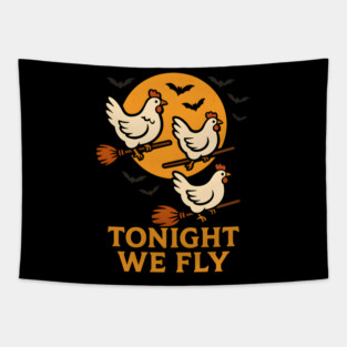 Tonight We Fly Funny Chicken Halloween Artwork Tapestry