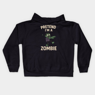 Pretend I’m a Zombie Funny Halloween Costume Artwork Kids Hoodie
