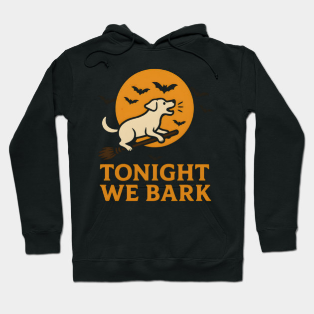 Tonight We Bark Dog Halloween Broomstick Artwork Hoodie by MakerMind8.2