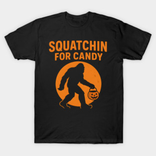 Squatchin for Candy Funny Bigfoot Halloween Artwork T-Shirt