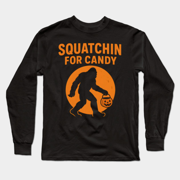 Squatchin for Candy Funny Bigfoot Halloween Artwork Long Sleeve T-Shirt by MakerMind8.2