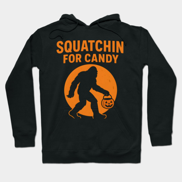 Squatchin for Candy Funny Bigfoot Halloween Artwork Hoodie by MakerMind8.2
