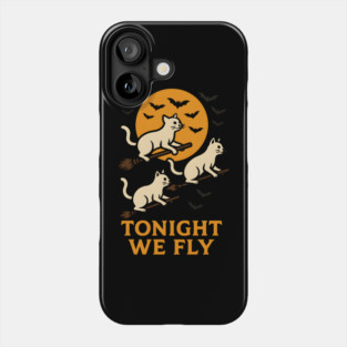 Tonight We Fly Funny Cat Halloween Artwork Phone Case