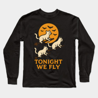Tonight We Fly Funny Cat Halloween Artwork Long Sleeve T-Shirt