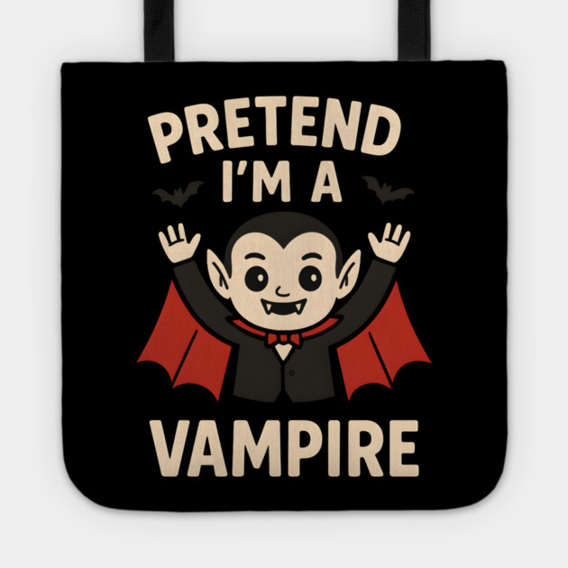 Pretend I’m a Vampire Funny Halloween Costume Artwork Tote by MakerMind8.2