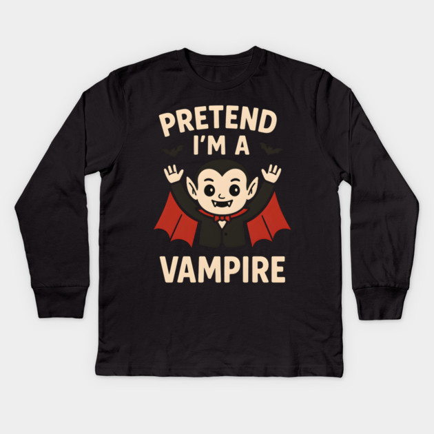Pretend I’m a Vampire Funny Halloween Costume Artwork Kids Long Sleeve T-Shirt by MakerMind8.2
