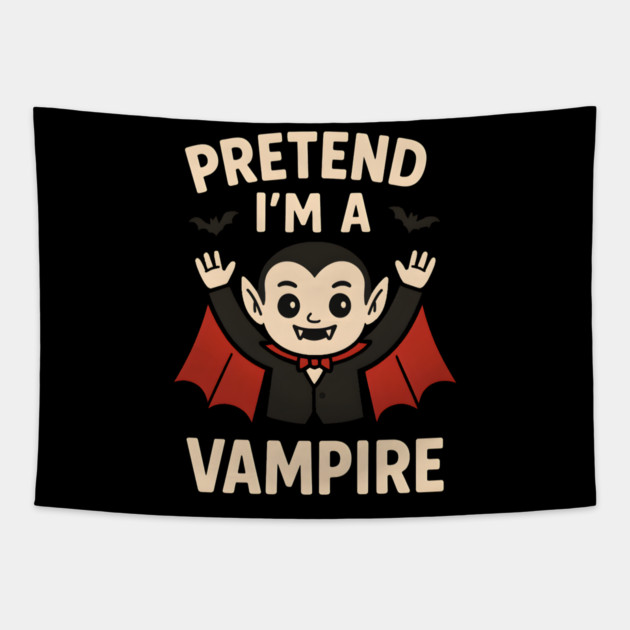 Pretend I’m a Vampire Funny Halloween Costume Artwork Tapestry by MakerMind8.2