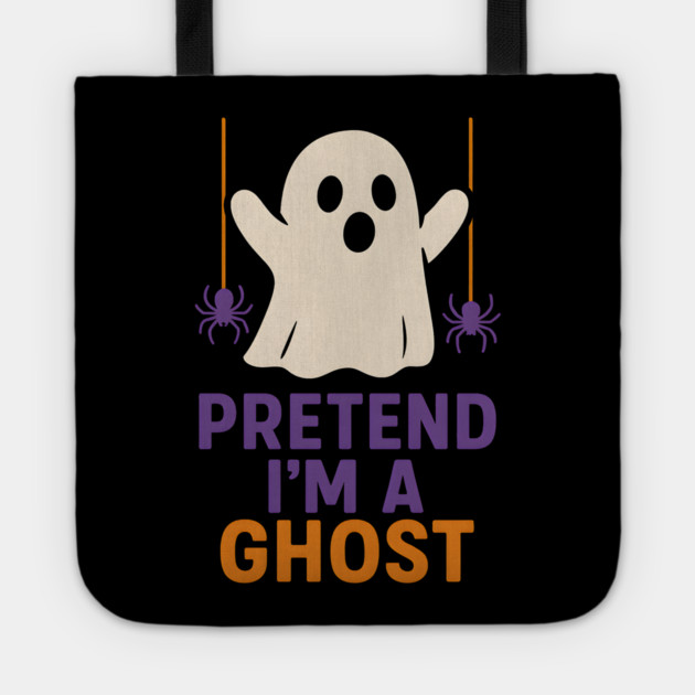 Pretend I’m a Ghost Funny Halloween Costume Artwork Tote by MakerMind8.2