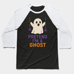 Pretend I’m a Ghost Funny Halloween Costume Artwork Baseball T-Shirt