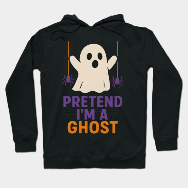 Pretend I’m a Ghost Funny Halloween Costume Artwork Hoodie by MakerMind8.2