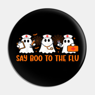 Funny Nurse Ghost Halloween Vaccine Say Boo to The Flu Pin