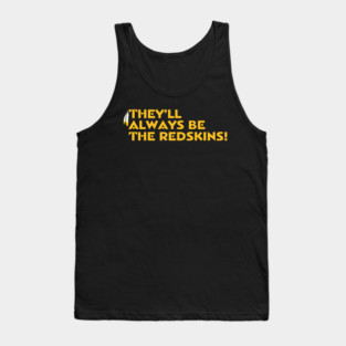 Washington Redskins / They'll Always Be The Redskins Tank Top