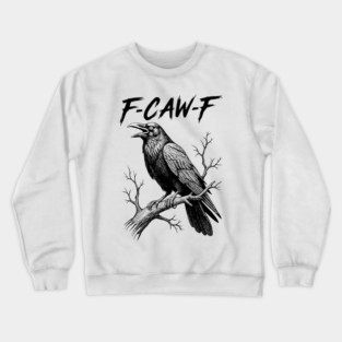 f-caw-f Crewneck Sweatshirt
