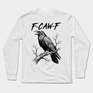 f-caw-f Long Sleeve T-Shirt