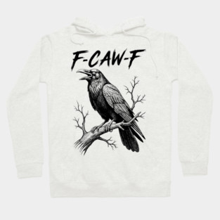 f-caw-f Hoodie