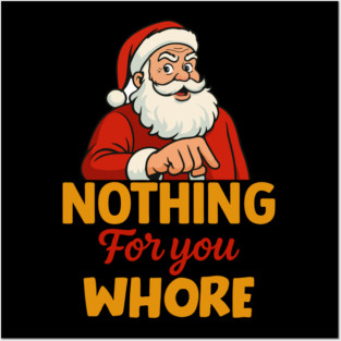 Nothing-For-You-Whore Posters and Art