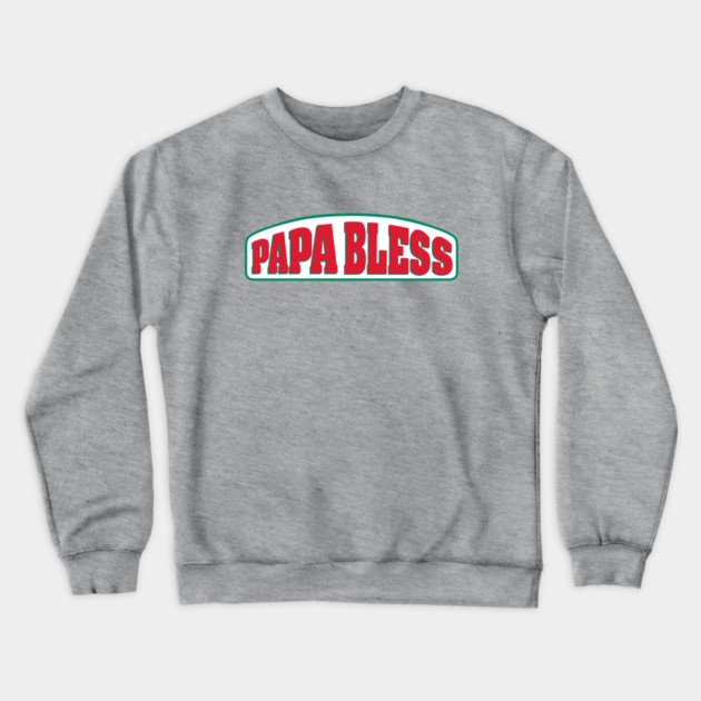 Papa Bless Crewneck Sweatshirt by dumbshirts