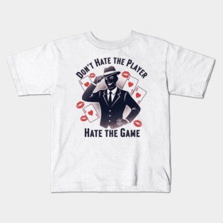 Don't Hate the Player, Hate the Game Kids T-Shirt
