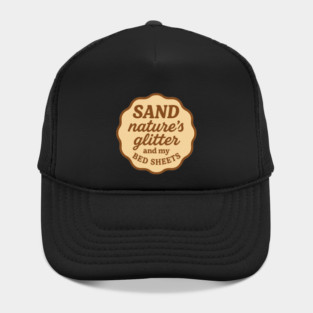 SAND: Nature's Glitter and my Bed Sheets Hat