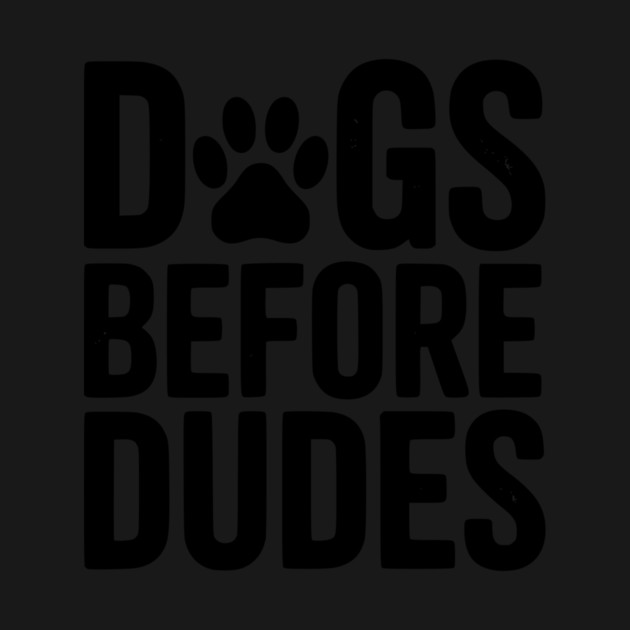 Dogs Before Dudes by Frank Ring