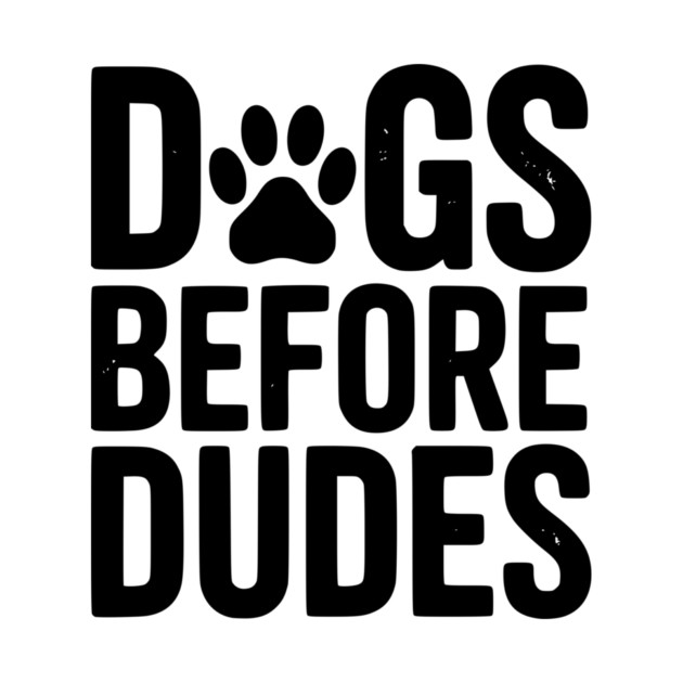 Dogs Before Dudes by Frank Ring