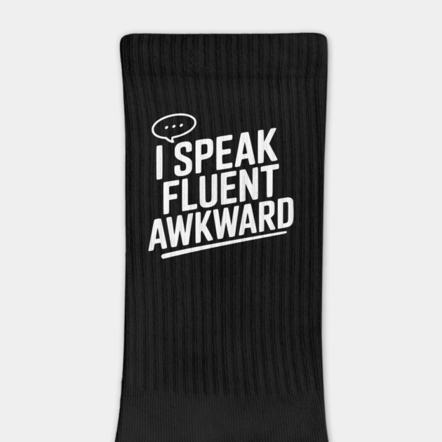 I Speak Fluent Awkward by Frank Ring