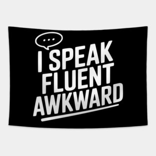I Speak Fluent Awkward Tapestry