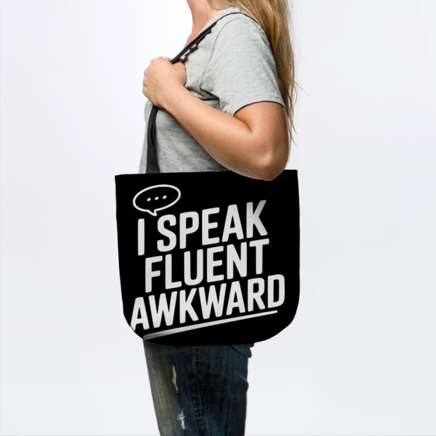 I Speak Fluent Awkward by Frank Ring