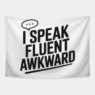 I Speak Fluent Awkward Tapestry