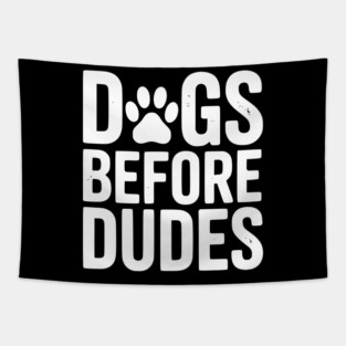 Dogs Before Dudes Tapestry