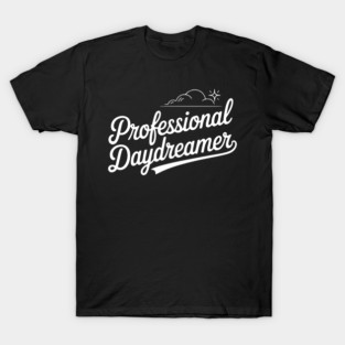 Professional Daydreamer T-Shirt