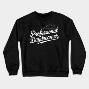 Professional Daydreamer Crewneck Sweatshirt