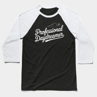 Professional Daydreamer Baseball T-Shirt