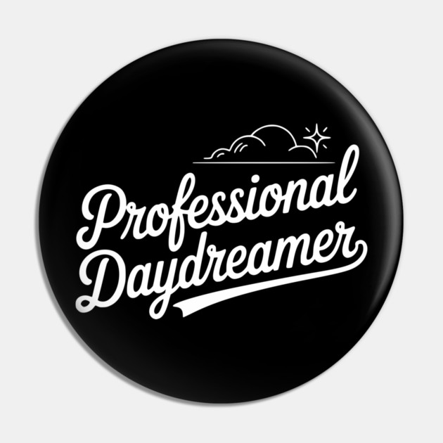 Professional Daydreamer Pin by Frank Ring
